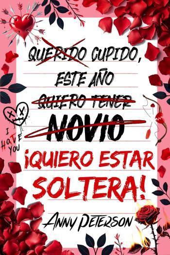 Cupido, este año… ¡quiero estar soltera!
