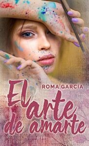 el arte de amarte roma garcia