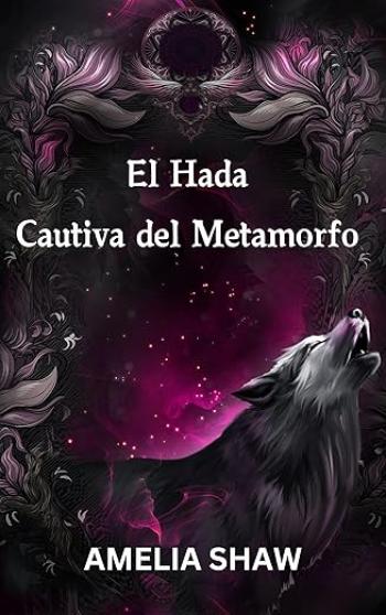 Inicio 14 el hada cautiva del metamorfo hadas malvadas 01 amelia shaw