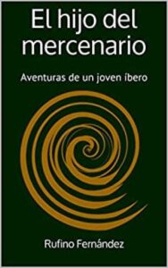 el hijo del mercenario aventuras de un joven ibero rufino fernndez