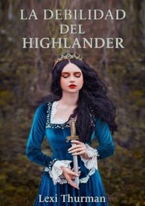 la debilidad del highlander clan astruther highlanders 5 lexi thurman