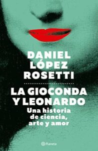 la gioconda y leonardo daniel lopez rosetti
