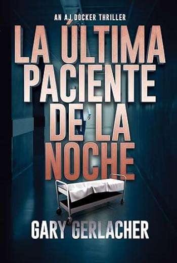 la ultima paciente de la noche gary gerlacher 1
