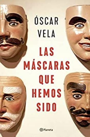 Las máscaras que hemos sido