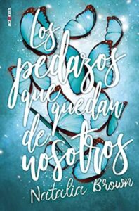 los pedazos que quedan de nosotros natalia brown