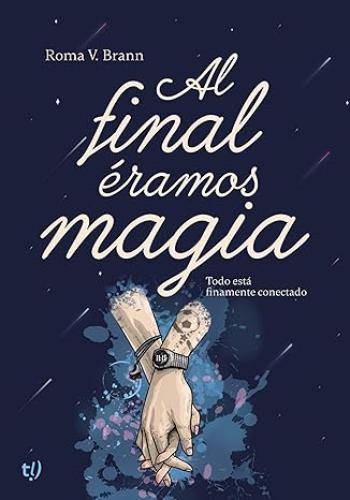 Al final éramos magia