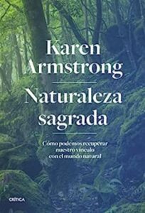 Naturaleza sagrada 4 naturaleza sagrada como podemos recuperar nuestro vinculo con el mundo natural ares y mares karen armstrong