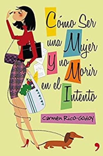 Cómo ser una mujer y no morir en el intento