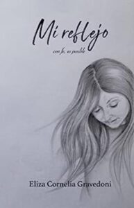 Mi reflejo 5 mi reflejo con fe es posible eliza cornelia gravedoni