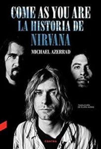 Come as You Are: La historia de Nirvana 2 come as you are la historia de nirvana michael azerrad