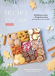 hecho en casa navidad 20 deliciosas recetas 20 ingeniosas ideas para regalarnos esta navidad rosario hernndez