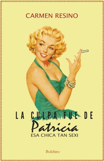 La culpa fue de Patricia, esa chica tan sexi
