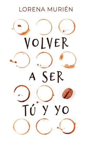 Volver a ser tú y yo
