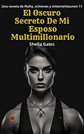 El Oscuro Secreto De Mi Esposo Multimillonario #11