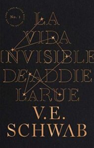 la vida invisible de addie larue v e schwabvictoria schwab