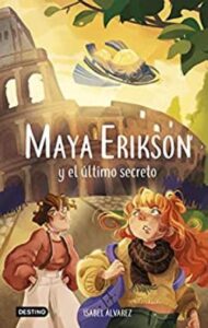 Maya Erikson y el último secreto 4 maya erikson 6 maya erikson y el ultimo secreto marina bruno