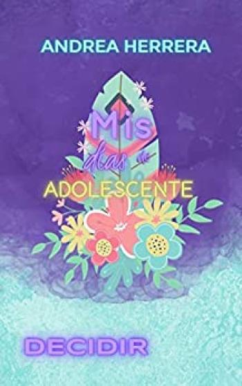Mis días de adolescente: Decidir.