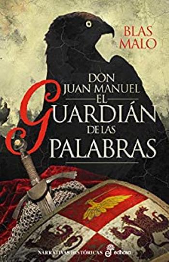 el guardian de las palabras don juan manuel senor de penafiel narrativas historicas