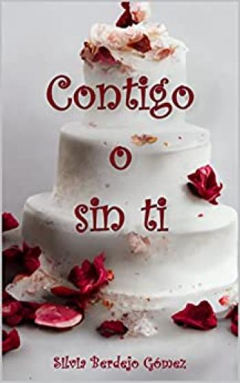 contigo o sin ti novela romantica juvenil con humor la boda perfecta se rompe por una terrible traicion