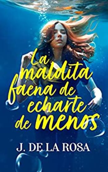 La maldita faena de echarte de menos