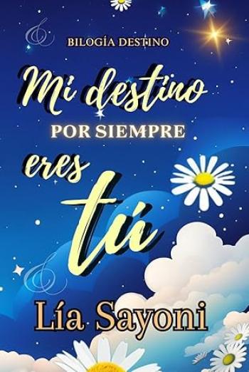 Mi destino por siempre eres tú