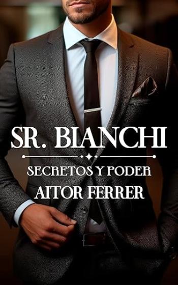 Sr. Bianchi: Secretos y poder