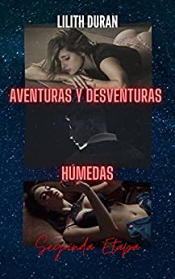 Aventuras y Desventuras Húmedas: Segunda etapa