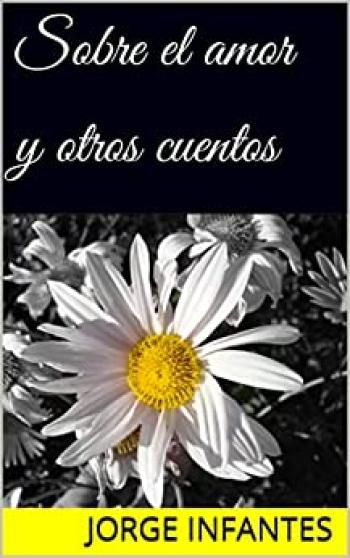 Sobre el amor y otros cuentos: relatos románticos