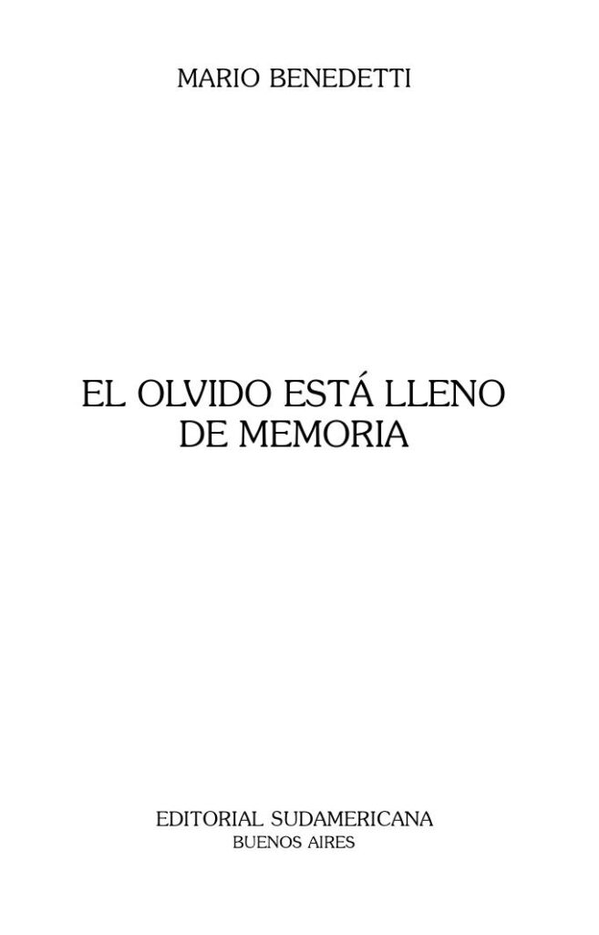 El olvido está lleno de memoria