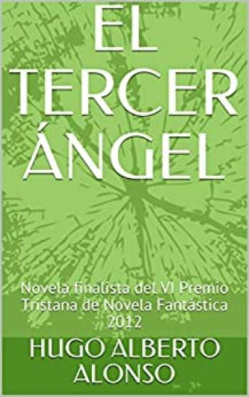 el tercer angel novela finalista del vi premio tristana de novela fantastica 2012
