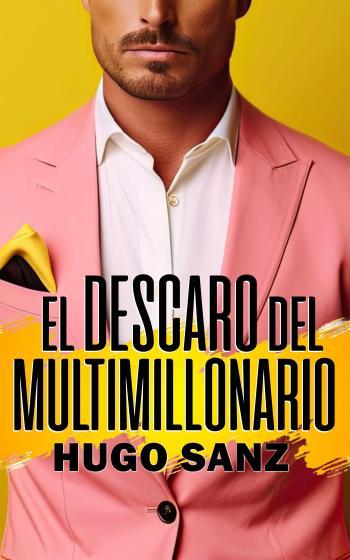 El descaro del multimillonario
