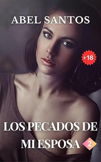 Los pecados de mi esposa 2: Cornudo sin vocación