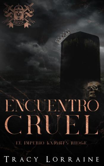 Encuentro Cruel: Precuela (El imperio Knight’s Ridge)