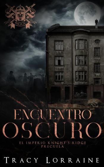 Encuentro Oscuro: Precuela (El imperio Knight’s Ridge)