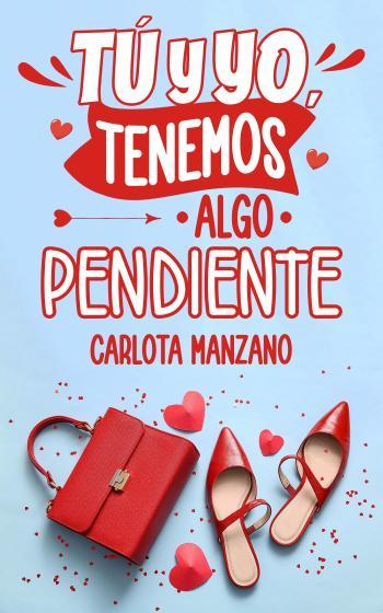 tu y yo tenemos algo pendiente carlota manzano