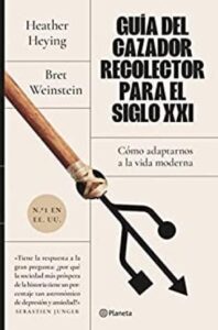 recolector para el siglo xxi como adaptarnos a la vida moderna no ficcion heather heying