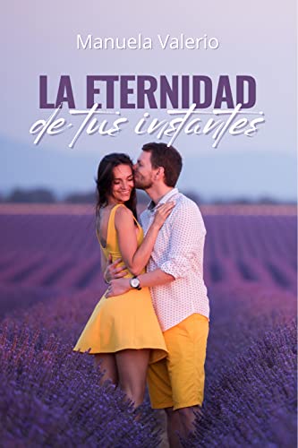 La eternidad de tus instantes