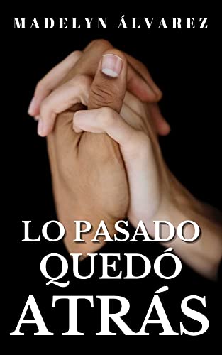 Lo pasado quedó atrás