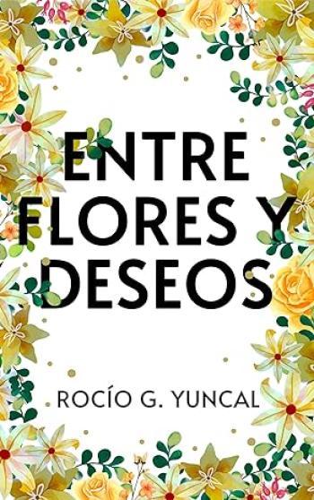 Entre flores y deseos