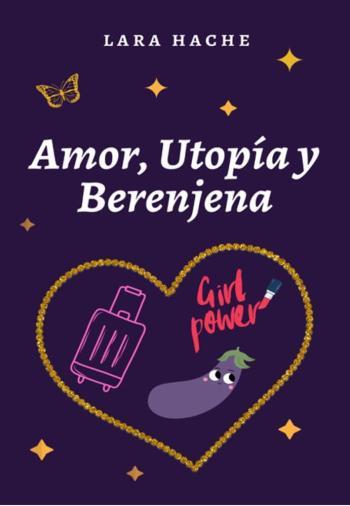 Amor, Utopía y Berenjena