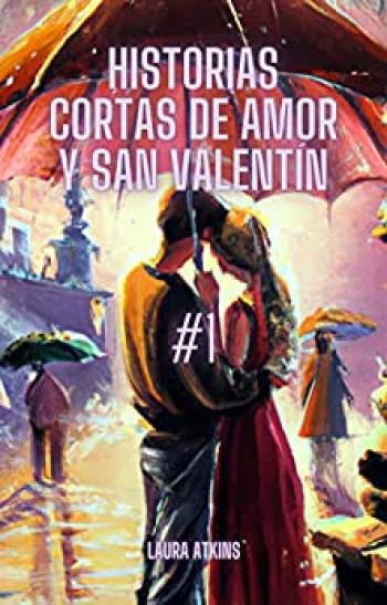 Historias Cortas de Amor y San Valentín #01