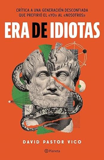 Era de idiotas