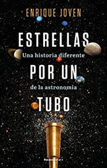 estrellas por un tubo una historia diferente de la astronomia