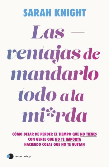 Las ventajas de mandarlo todo a la mierda