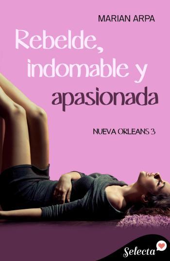 Rebelde, indomable y apasionada