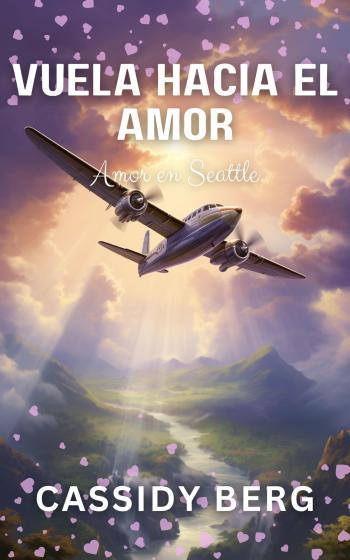 volar hacia el amor amor en seattle cassidy berg