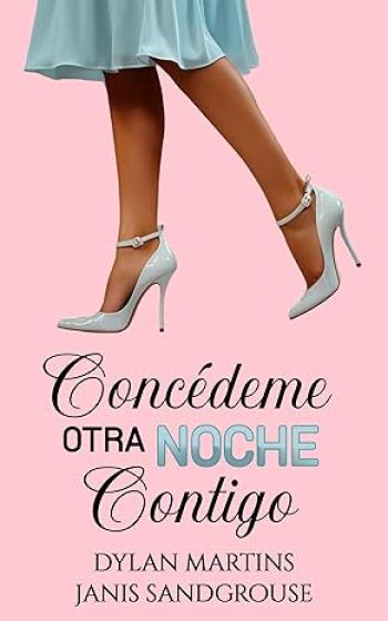 concedeme otra noche contigo dylan martins janis sandgrouse