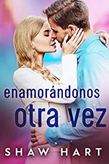 enamorandonos otra vez shaw hart