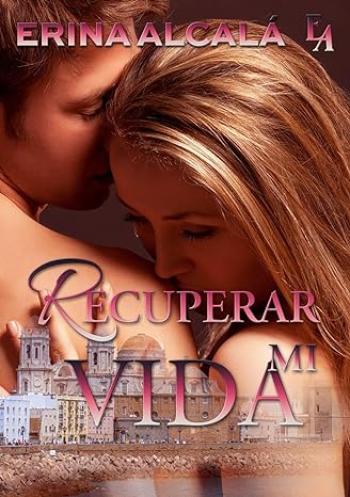 recuperar mi vida erina alcala