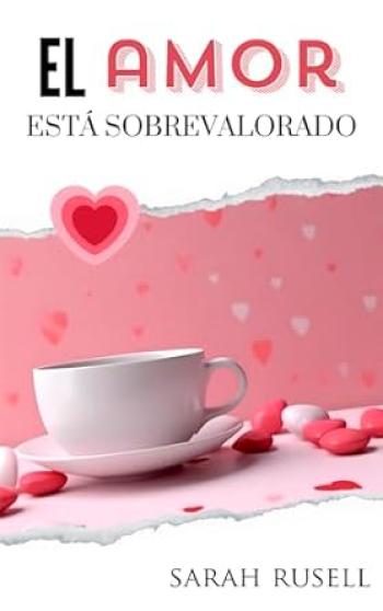 el amor esta sobrevalorado sarah rusell